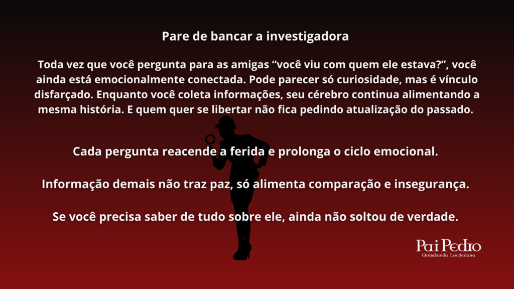 Arte com fundo vermelho e silhueta de investigadora ao centro, trazendo a mensagem Corte o acesso emocional como estratégia para romper o vínculo com o ex.