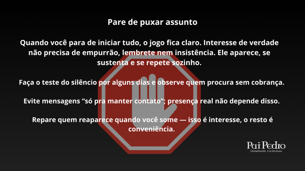 Imagem com alerta de pare e texto sobre parar de puxar conversa para testar interesse real