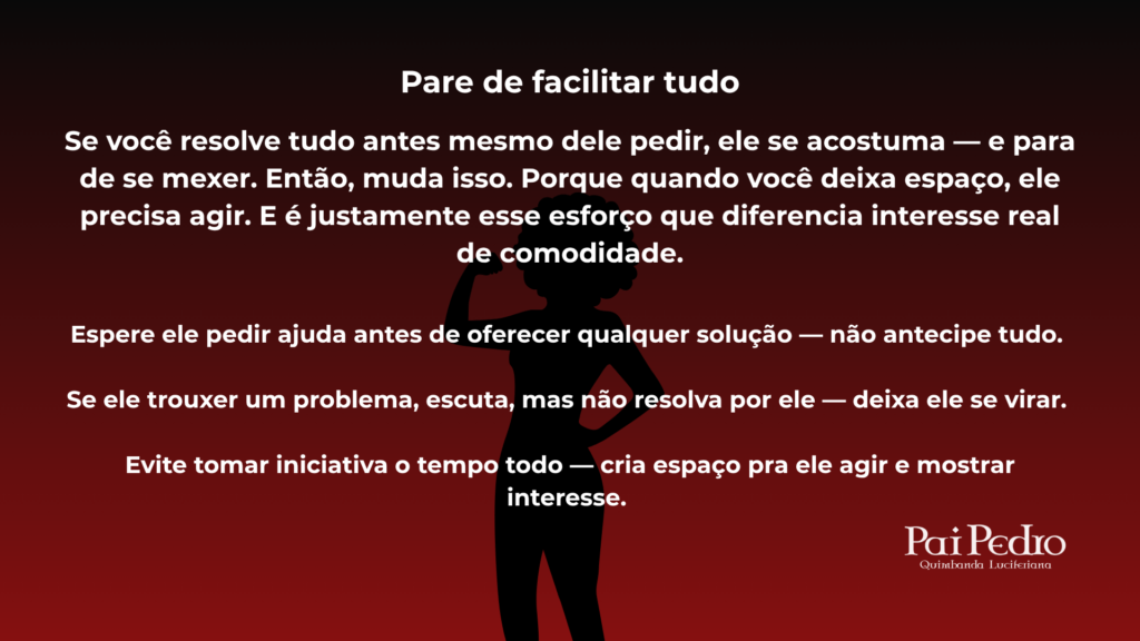 Texto “Pare de facilitar tudo” sobre fundo vermelho com silhueta feminina, representando a importância de não fazer tudo por ele para que ele decida ASSUMIR um relacionamento