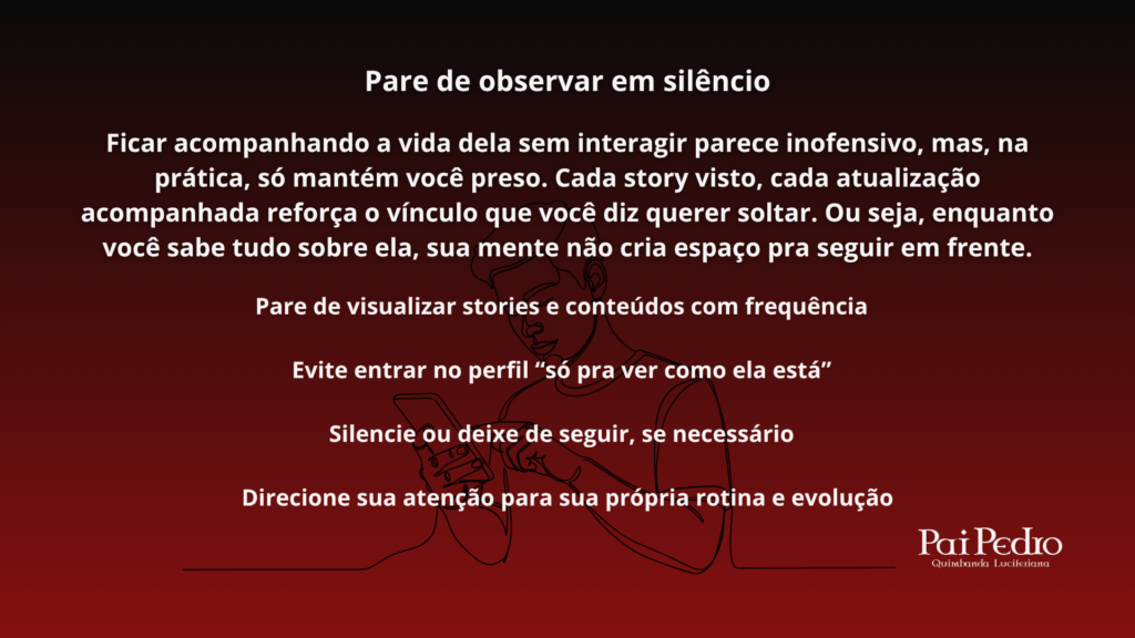 Texto motivacional sobre parar de acompanhar a ex-namorada em silêncio e criar distância emocional para seguir em frente
