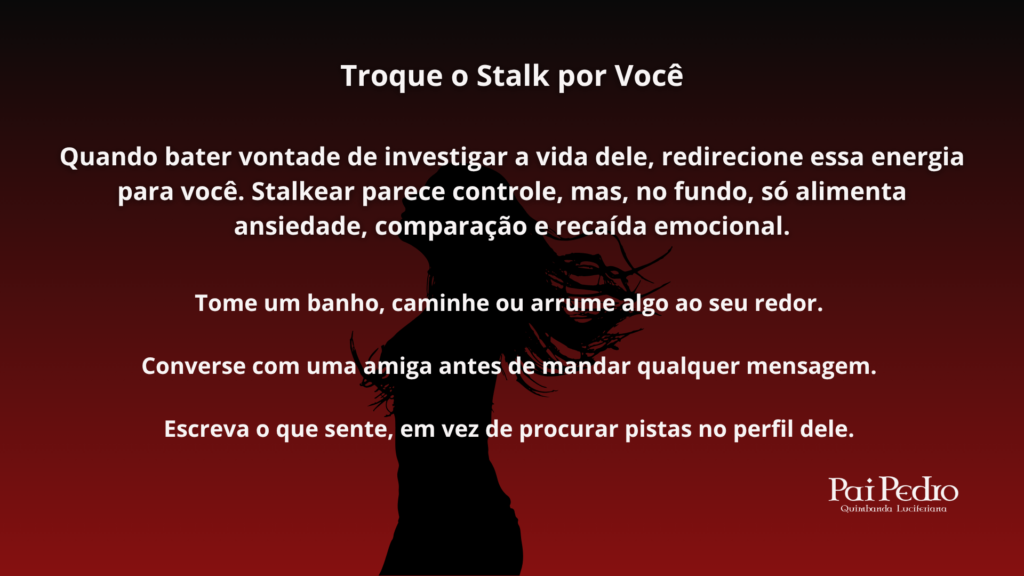 Imagem com frase sobre crie distância, orientando a trocar o stalk por autocuidado, conversa com amigas e escrita emocional.